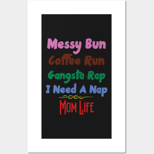 Messy Bun Coffee Run Gangsta Rap I Need A Nap Mom Life Posters and Art